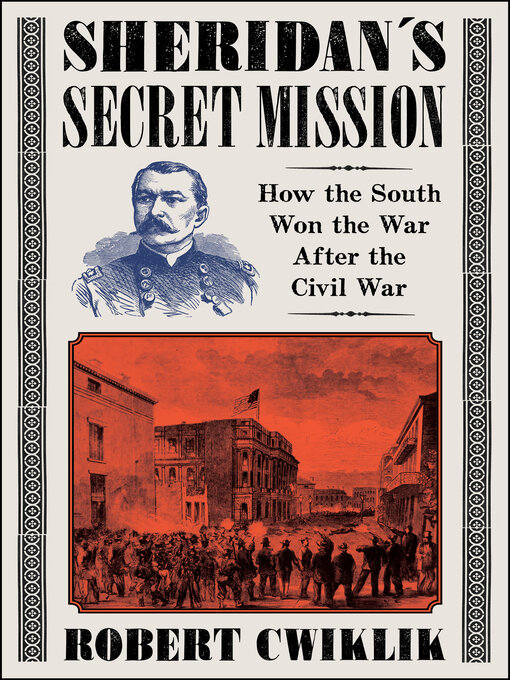 Title details for Sheridan's Secret Mission by Robert Cwiklik - Available